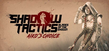 Shadow Tactics: Blades of the Shogun - Aiko's Choice Logo