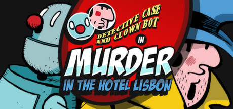 Detective Case and Clown Bot in: Murder in the Hotel Lisbon Logo