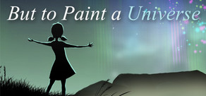 But to Paint a Universe Logo