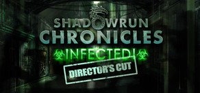 Shadowrun Chronicles: INFECTED Director's Cut Logo