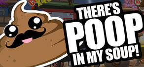 There's Poop In My Soup Logo