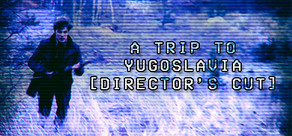 A Trip to Yugoslavia: Director's Cut Logo