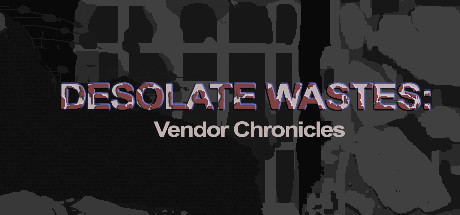 Desolate Wastes: Vendor Chronicles Logo