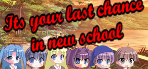 Its your last chance in new school Logo