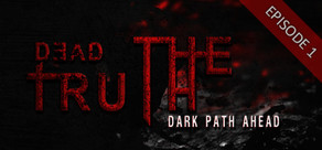 DeadTruth: The Dark Path Ahead Logo