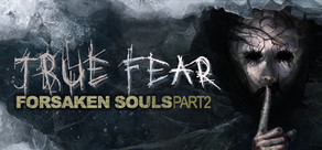 True Fear: Forsaken Souls Part 2 Logo