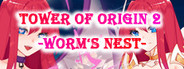 Tower of Origin 2-Worm's Nest