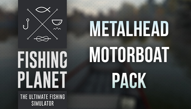 Fishing Planet: Metalhead Motorboat Pack Steam capsule image