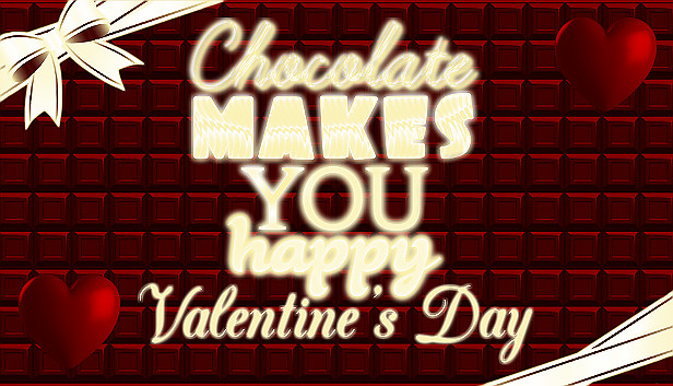 Chocolate makes you happy: Valentine's Day Steam capsule image