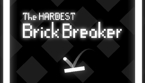 The hardest hour. BRICKBREAKER Steam. Hardest. Hardfest.