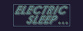 Electric Sleep