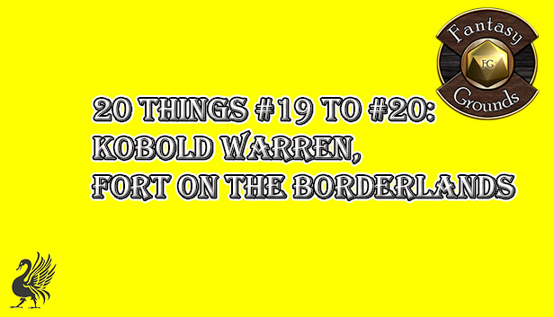 Fantasy Grounds - 20 Things #19 to #20: Kobold Warren, Fort on the Borderlands (Any Ruleset) Steam capsule image