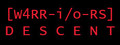 W4RR-i/o-RS: Descent