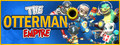 The Otterman Empire