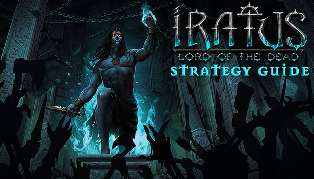Iratus: Lord of the Dead - Illustrated Strategy Guide Steam capsule image