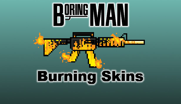Boring Man: Burning Weapon Skins Steam capsule image