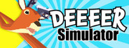 DEEEER Simulator: Your Average Everyday Deer Game