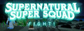 Supernatural Super Squad Fight!