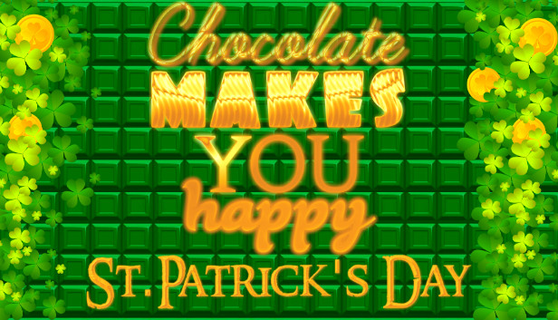 Chocolate makes you happy: St.Patrick's Day Steam capsule image