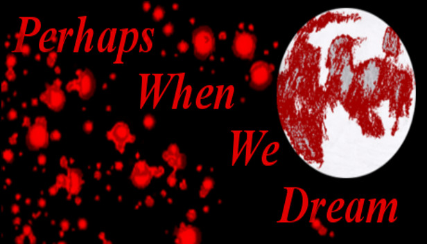 Perhaps When We Dream Steam capsule image