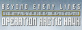 Beyond Enemy Lines: Operation Arctic Hawk