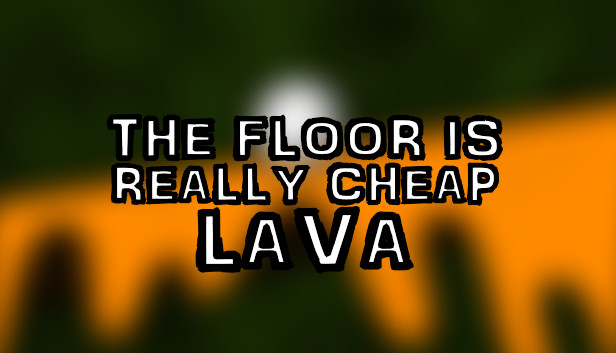 The Floor Is Really Cheap Lava Steam capsule image