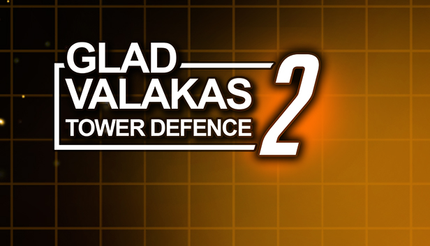 GLAD VALAKAS TOWER DEFENCE 2 Steam capsule image