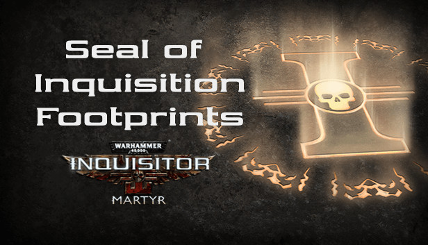 Warhammer 40,000: Inquisitor - Martyr - Seal of Inquisition Footprints Steam capsule image