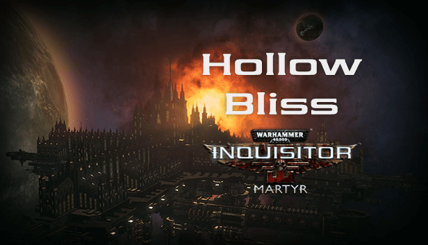 Warhammer 40,000: Inquisitor - Martyr - Hollow Bliss Steam capsule image