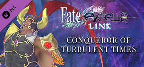 Fate/EXTELLA LINK - Conqueror of Turbulent Times