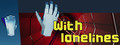 With Loneliness
