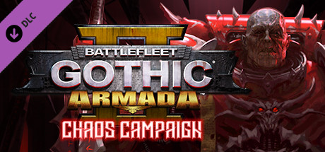 Battlefleet Gothic: Armada 2 - Chaos Campaign Expansion (25 GB)