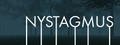 Nystagmus