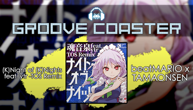 Groove Coaster - (K)Night of (K)Nights feat. ytr -TOS Remix Steam capsule image
