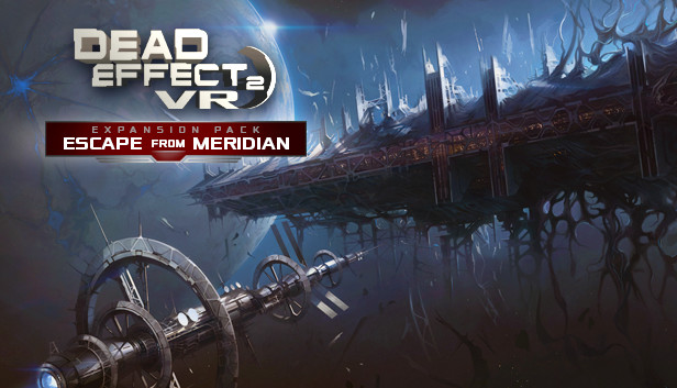 Dead Effect 2 VR - Escape from the ESS Meridian Steam capsule image