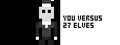 You Versus 27 Elves