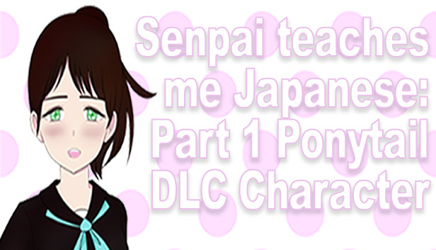 Senpai Teaches Me Japanese: Part 1 - Pontytail DLC Character Steam capsule image