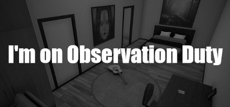 I'm on Observation Duty Cover Image