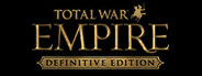 Total War: EMPIRE - Definitive Edition