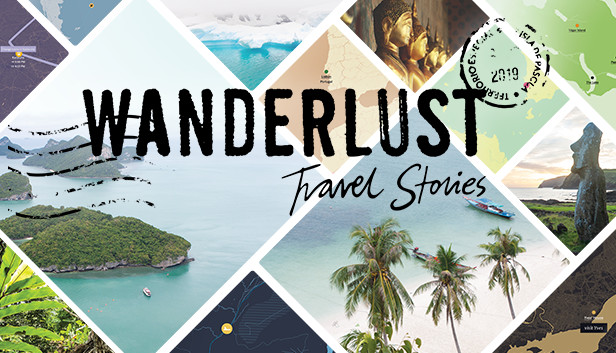 wanderlust incredible travel stories