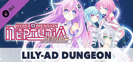 Hyperdimension Neptunia Re;Birth2 Lily-ad Dungeon header image