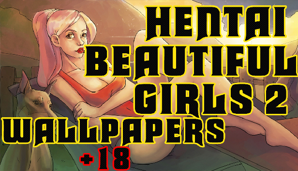 Hentai beautiful girls 2 - Wallpapers +18 Steam capsule image