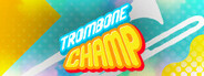 Trombone Champ