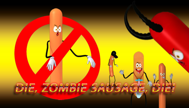 Die, zombie sausage, die!