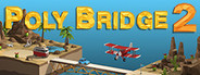 Poly Bridge 2