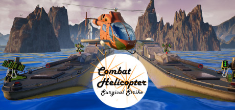 Combat Helicopter - Surgical Strike PC/VR