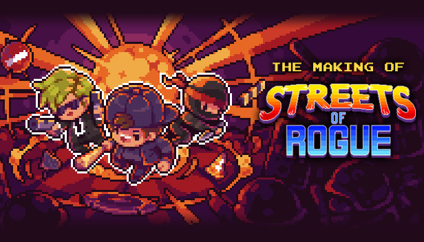 The Making of Streets of Rogue Steam capsule image