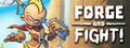 Forge and Fight!