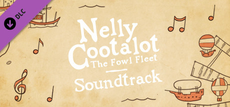 Nelly Cootalot: The Fowl Fleet - Original Soundtrack