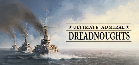 Ultimate Admiral: Dreadnoughts终极海军上将：无畏舰 v1.4.1.1 STEAM简中